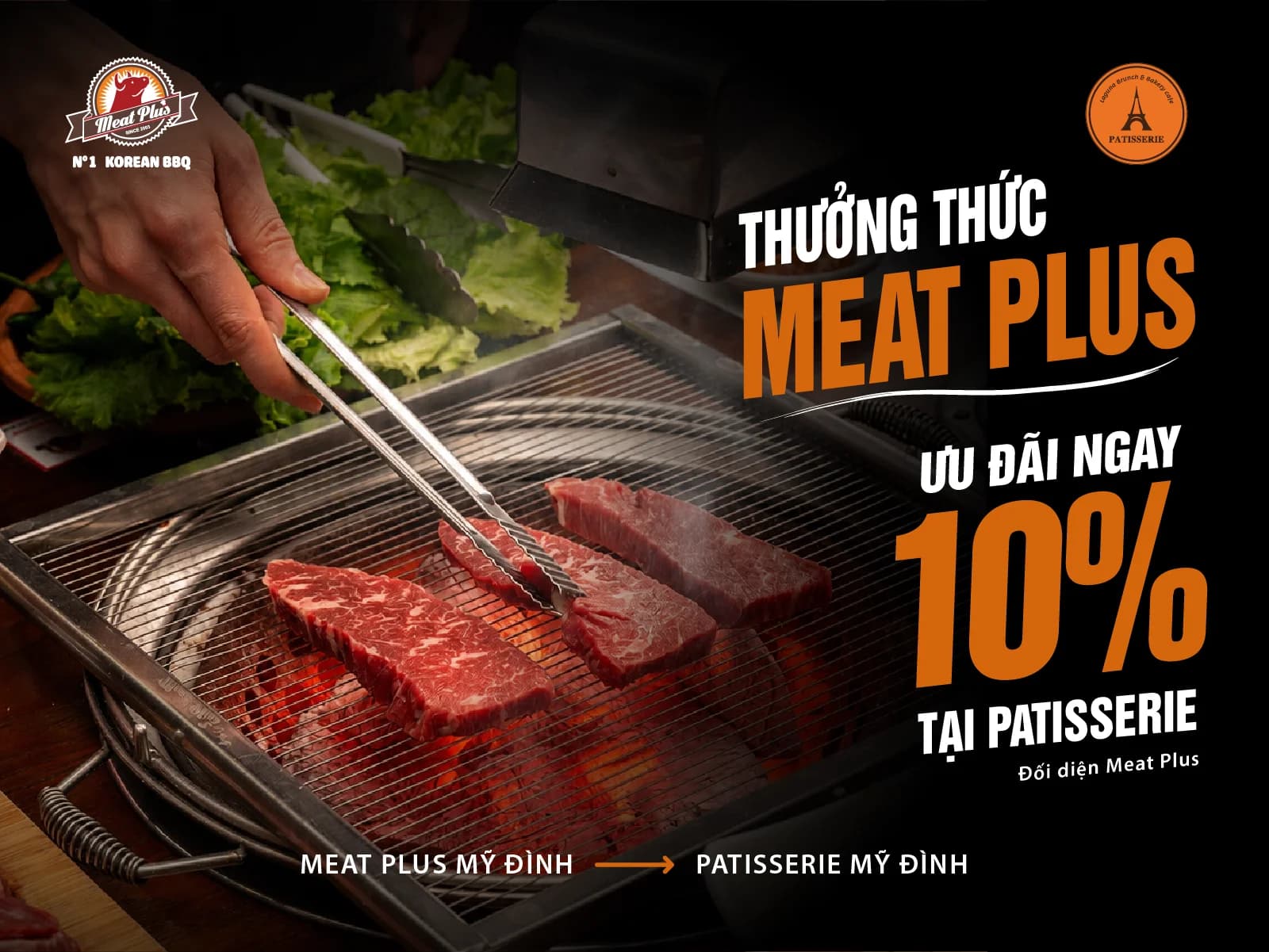 🥩 ĂN NƯỚNG MEAT PLUS – TRÁNG MIỆNG PATISSERIE, GIẢM NGAY 10%! 🍰